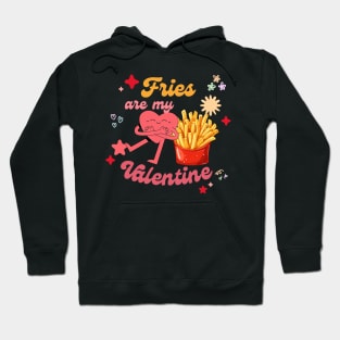 funny French Fries are My Valentine Fry Lover Valentines Day Hoodie